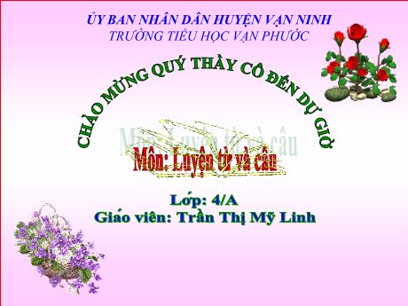 Bài giảng Luyện từ và câu Lớp 4 - Tuần 19, Tiết 37: Mở rộng vốn từ: Tài năng - Năm học 2022-2023 - Trần Thị Mỹ Linh