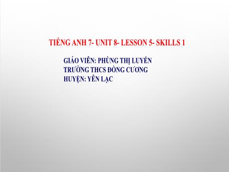 Bài giảng Tiếng Anh Lớp 7 - Unit 8: Films - Lesson 5: Skills 1 - Phùng Thị Luyến