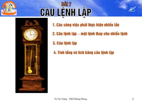 Bài giảng Tin học Lớp 8 - Bài 7: Câu lệnh lặp - Trường THCS Đông Phương