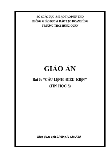 Giáo án Tin học Lớp 8 - Tiết 25+26, Bài 6: Câu lệnh điều kiện - Tạ Phương Liên